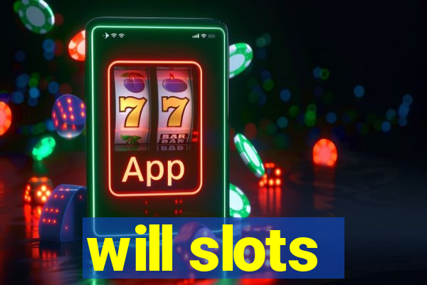 will slots